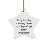 Funny Nurse Practitioner Gifts - Sorry This Guy Is Already Taken By A Smokin' Hot Nurse Practitioner Star Ornament, Gifts from Men to Nurse Practitioner for Christmas - Image 1